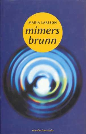 Mimers brunn : noveller; Maria Larsson; 1996