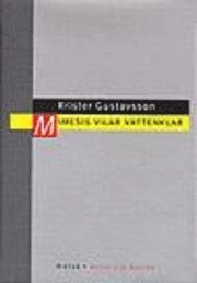 Mimesis vilar vattenklar : Dikter; Krister Gustavsson; 1995