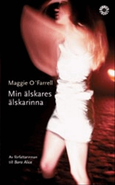 Min älskares älskarinna; Maggie O'Farrell; 2003