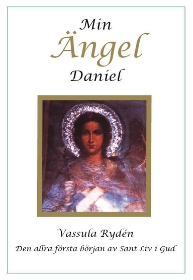 Min ängel Daniel; Vassula Rydén; 2007