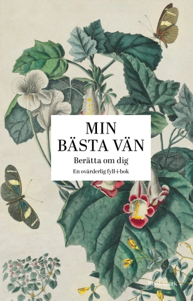 Min bästa vän : berätta om dig - en ovärderlig fyll-i-bok; Jennie Larsson; 2025