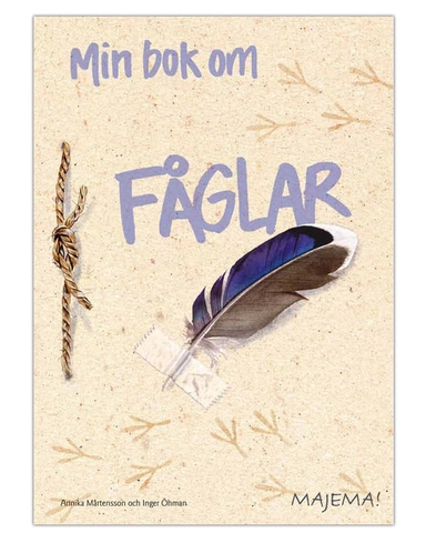 Min bok om fåglar; Annika Mårtensson, Inger Öhman; 2008