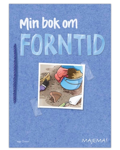 Min bok om forntid åk 3-5; Inger Öhman; 2011