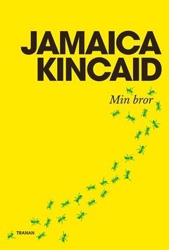Min bror; Jamaica Kincaid, Niclas Nilsson; 2018