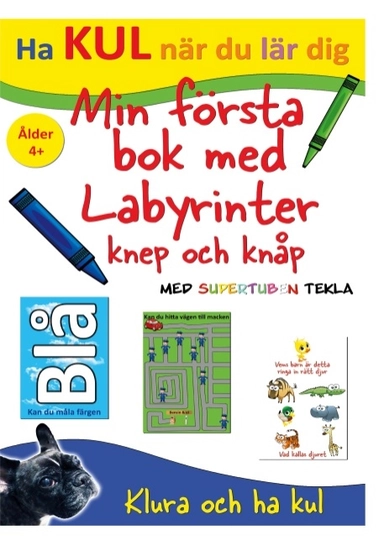 Min första bok med labyrinter, knep och knåp - med Supertuben Tekla; Peter Johansson, Annika Källman; 2020