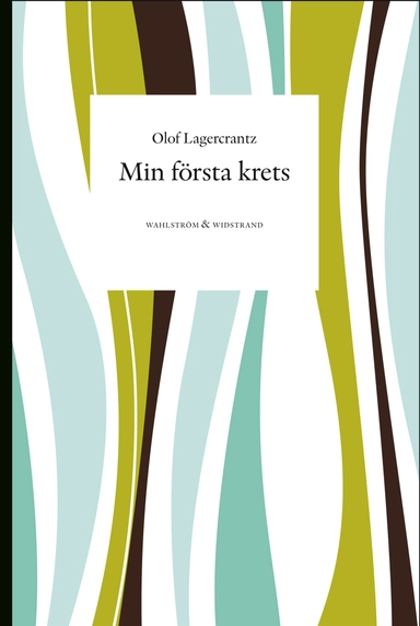 Min första krets; Olof Lagercrantz; 2011