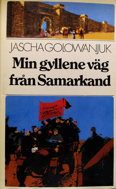 Min gyllene väg från Samarkand; Jascha Golowanjuk; 1977