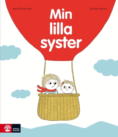 Min lilla syster; Astrid Desbordes, Pauline Martin; 2017