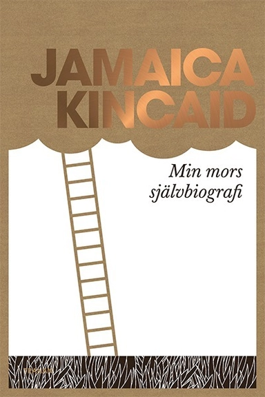 Min mors självbiografi; Jamaica Kincaid; 2016