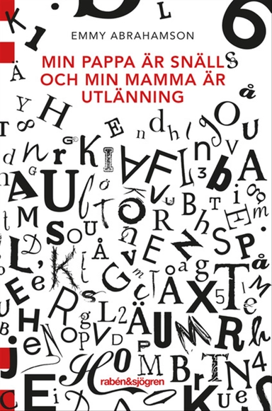 Min pappa är snäll och min mamma är utlänning; Emmy Abrahamson; 2019
