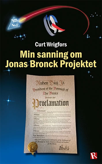 Min sanning om Jonas Bronck Projektet; Curt Wrigfors; 2015
