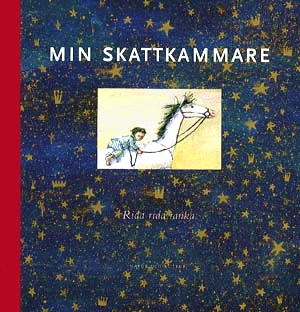 Min skattkammare 1 : Rida, rida ranka; Marianne von Baumgarten-Lindberg, Gunilla Halkjær Olofsson, Ingela Rinaldo Davidson; 2007