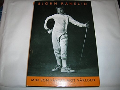 Min son fäktas mot världen; Björn Ranelid; 2000