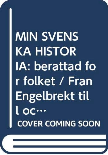 Min svenska historia : berättad för folket; Vilhelm Moberg; 1973