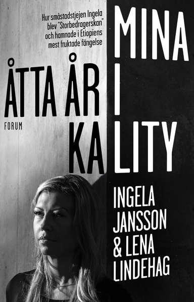 Mina åtta år i Kality; Ingela Jansson, Lena Lindehag; 2020