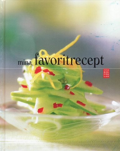 Mina favoritrecept; Evelina Thönberg, Sara Danielsson, Pepe Nilsson, Henrik Francke; 2009