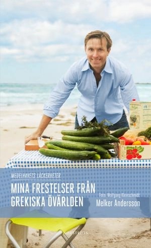 Mina frestelser från grekiska övärlden; Melker Andersson; 2011