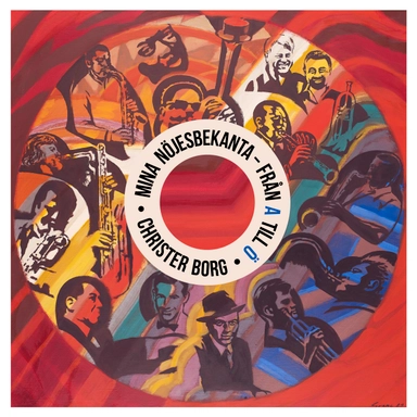 Mina nöjesbekanta : från A till Ö; Christer Borg; 2019