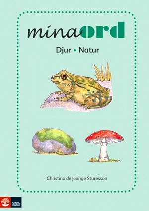 Mina ord. Växter, djur; Christina de Jounge-Sturesson; 2008