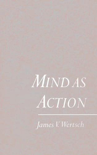 Mind as action; James V. Wertsch; 1998