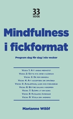 Mindfulness i fickformat : Program dag för dag i nio veckor; Marianne Wilöf; 2017