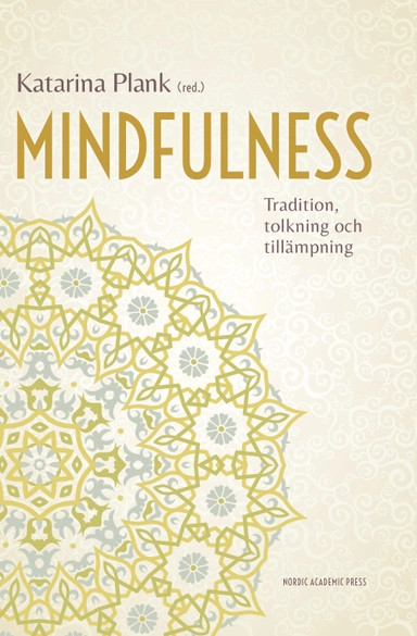 Mindfulness : tradition, tolkning och tillämpning