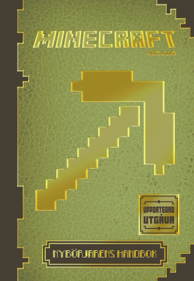 Minecraft: Nybörjarens handbok - Uppdaterad utgåva; Stephanie Milton, Paul Soares JR, Jordan Maron; 2015