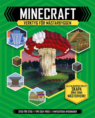Minecraft: Verktyg för mästarbyggen; Joey Davey, Jonathan Green, Juliet Stanley; 2018