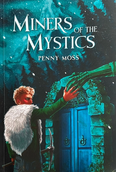 Miners of the Mystics; Penny Moss; 2023