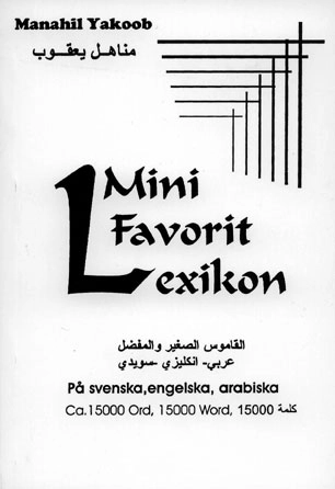 Mini Favorit Lexikon på svenska, engelska och arabiska; Manahil Yakob; 2004