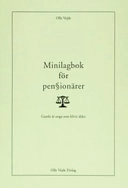Minilagbok för pensionärer : gamla är unga som blivit äldre/; Olle Vejde; 2007