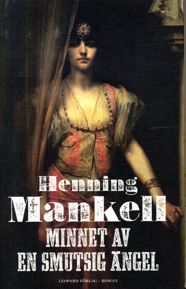 Minnet av en smutsig ängel; Henning Mankell; 2011