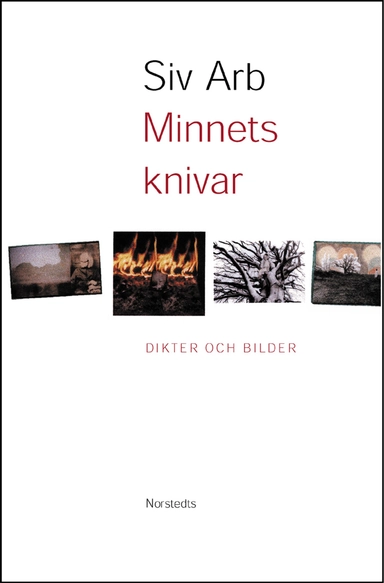 Minnets knivar : Dikter och bilder; Siv Arb; 2001