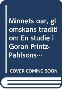 Minnets öar, glömskans tradition : en studie i Göran Printz-Påhlsons poesi