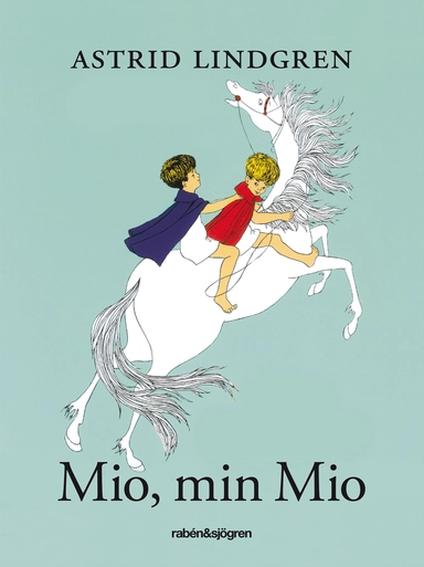 Mio, min Mio; Astrid Lindgren; 2013