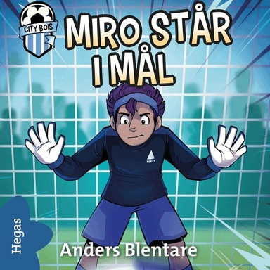 Miro står i mål; Anders Blentare, Sara Svensson; 2024