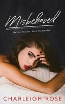 Misbehaved; Charleigh Rose; 2017