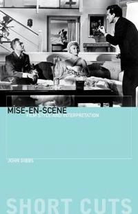 Mise-en-scène : film style and interpretation; John Gibbs; 2002