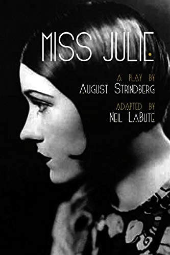 Miss Julie; August Strindberg, Neil Labute; 2013