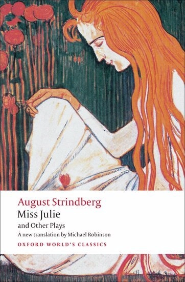 Miss Julie : and other plays; August Strindberg, Michael Robinson; 2008