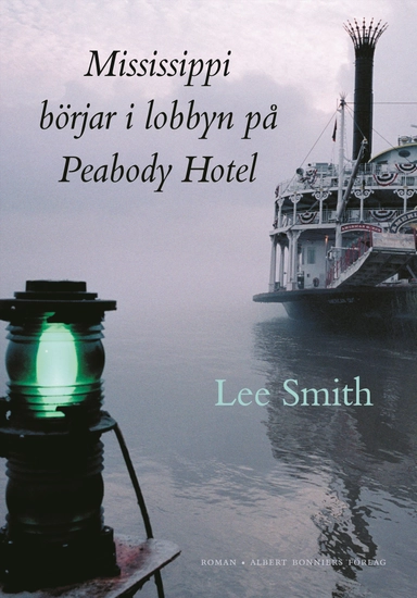 Mississippi börjar i lobbyn på Peabody Hotel; Lee Smith; 2004