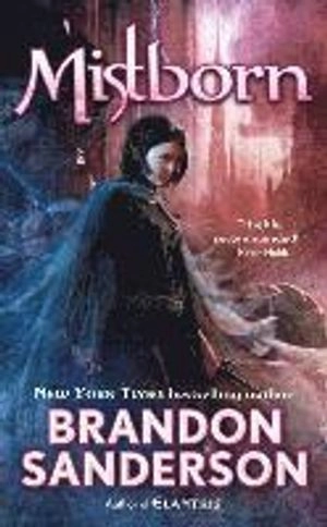 Mistborn : the final empire; Brandon Sanderson; 2007
