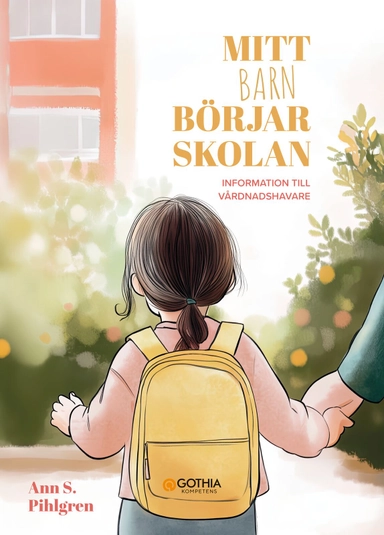 Mitt barn börjar skolan : information till vårdnadshavare (10-pack); Ann S. Pihlgren; 2025