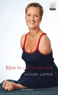 Mitt liv i mina händer; Alison Lapper; 2007