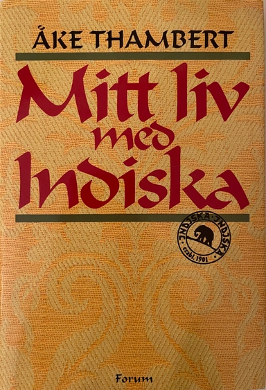 Mitt liv med Indiska; Åke Thambert; 1995