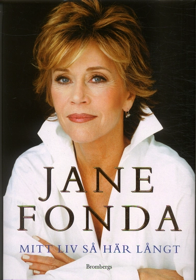Mitt liv så här långt; Jane Fonda; 2006