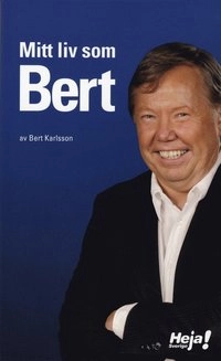 Mitt liv som Bert; Bert Karlsson; 2006
