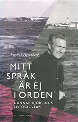 "Mitt språk är ej i orden" : Gunnar Björlings liv och verk; Fredrik Hertzberg; 2018