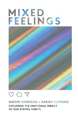 Mixed Feelings; Naomi Shimada, Sarah Raphael; 2019