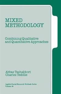 Mixed methodology : combining qualitative and quantitative approaches; Abbas Tashakkori; 1998